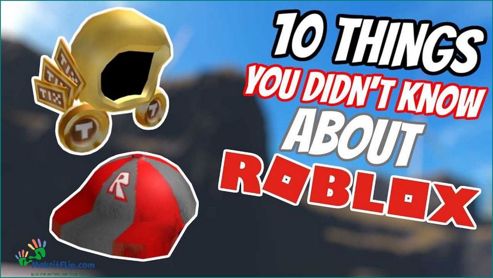 10 Interesting Facts About Roblox That You Need to Know
