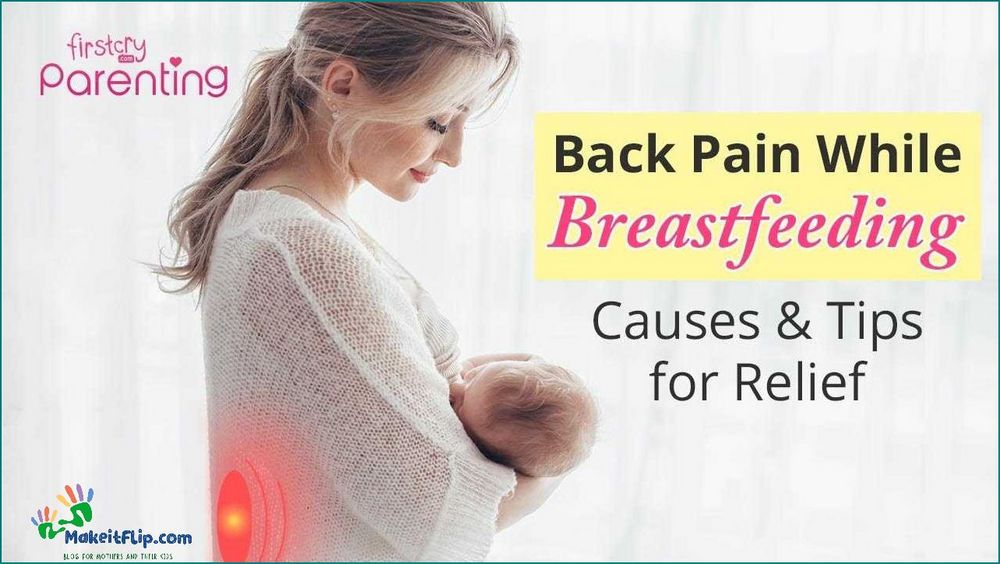 How Breastfeeding Can Cause Back Pain and How to Relieve It