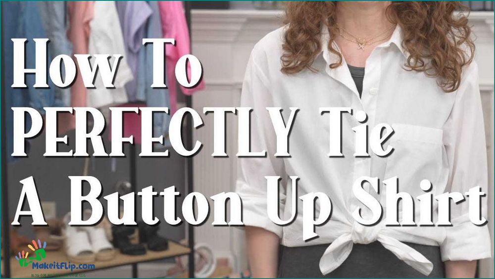 Learn How to Tie a Shirt Step-by-Step Guide and Tips