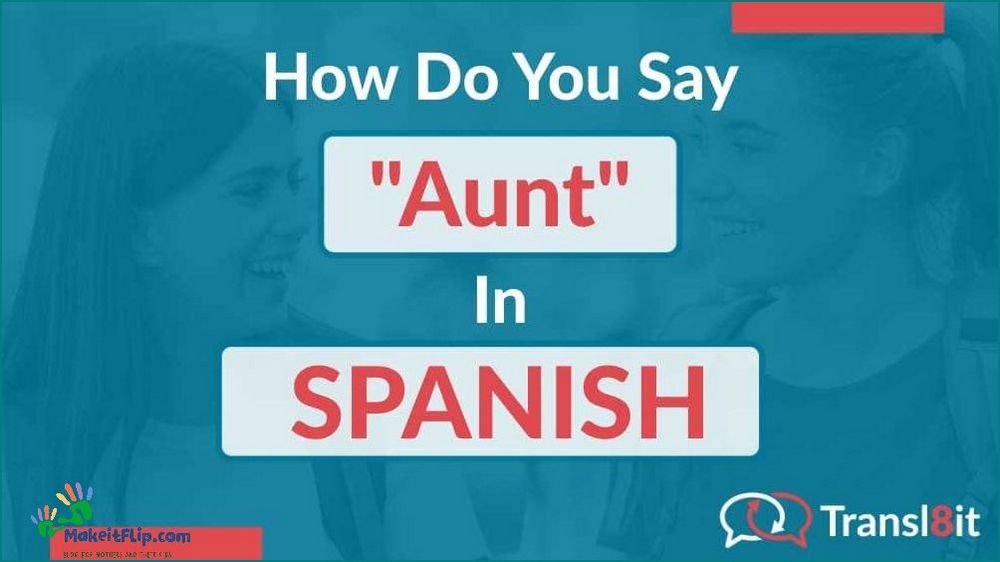 Aunt in Spanish Learn the Different Words for Aunt in Spanish