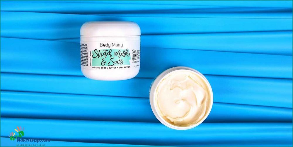 Best Stretch Marks Cream for Smooth and Healthy Skin