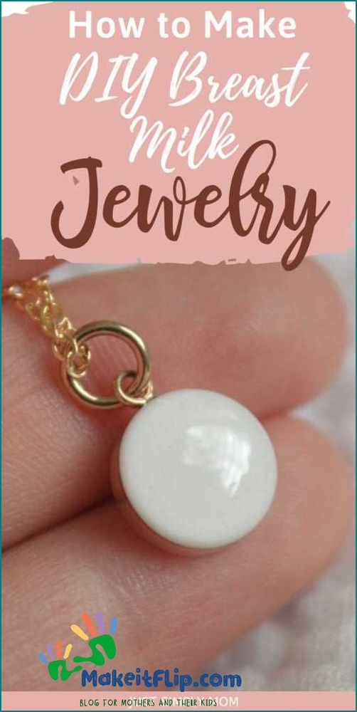 Step-by-Step Guide How to Make Breast Milk Jewelry at Home