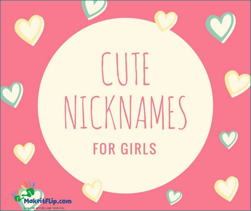 Creative and Cute Nicknames for Daughters Find the Perfect Moniker for Your Little Girl