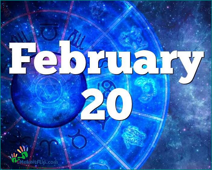 Discover the Meaning and Personality Traits of People Born on February 20