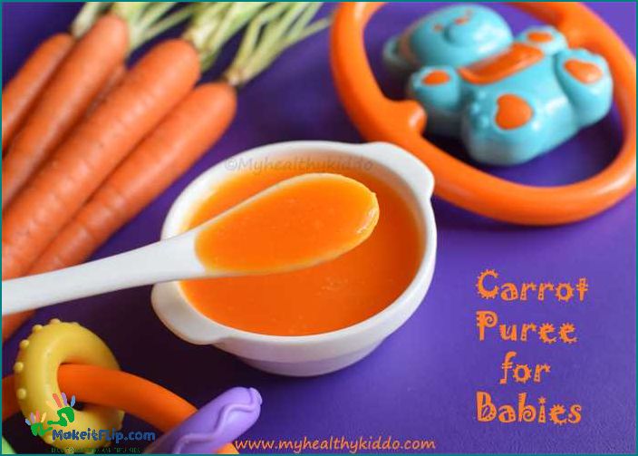 How to Make Carrot Puree for Your Baby Easy Homemade Recipe