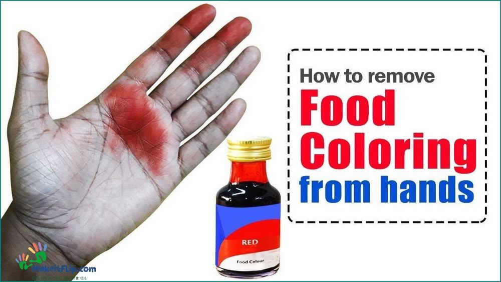 How to Remove Food Coloring Stains from Skin Easy and Effective Methods