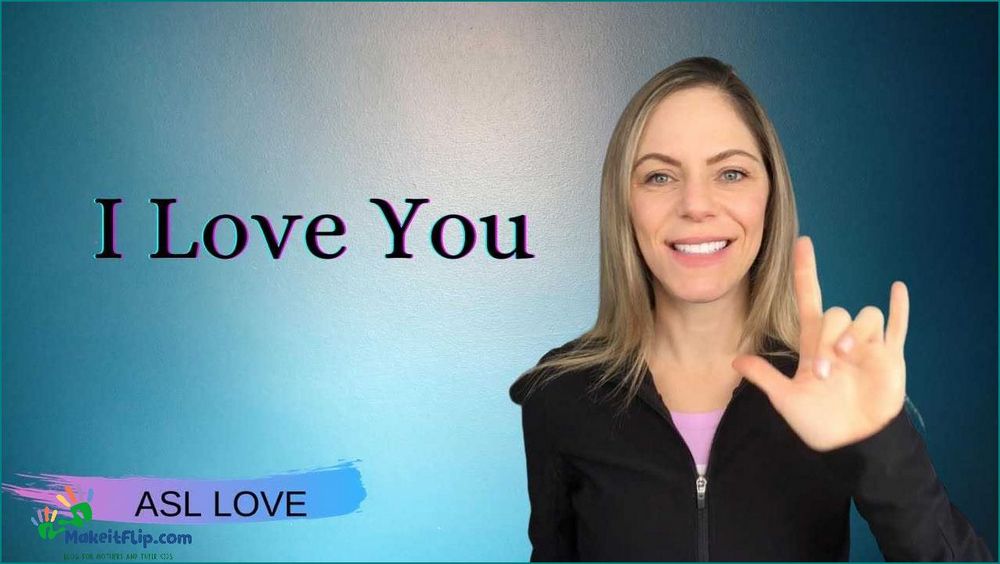 I Love You Sign Language Learn How to Express Love in Sign Language