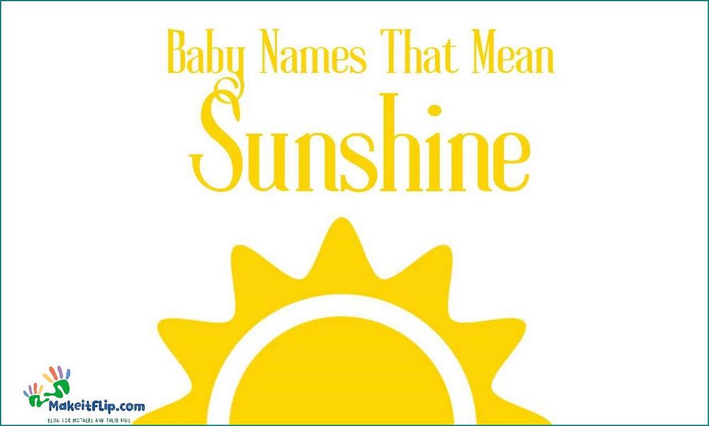 Names that mean sun Discover the perfect sunny name for your baby
