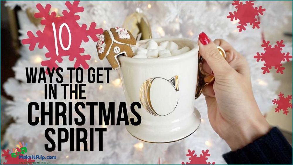 10 Ways to Get into the Christmas Spirit Tips and Ideas