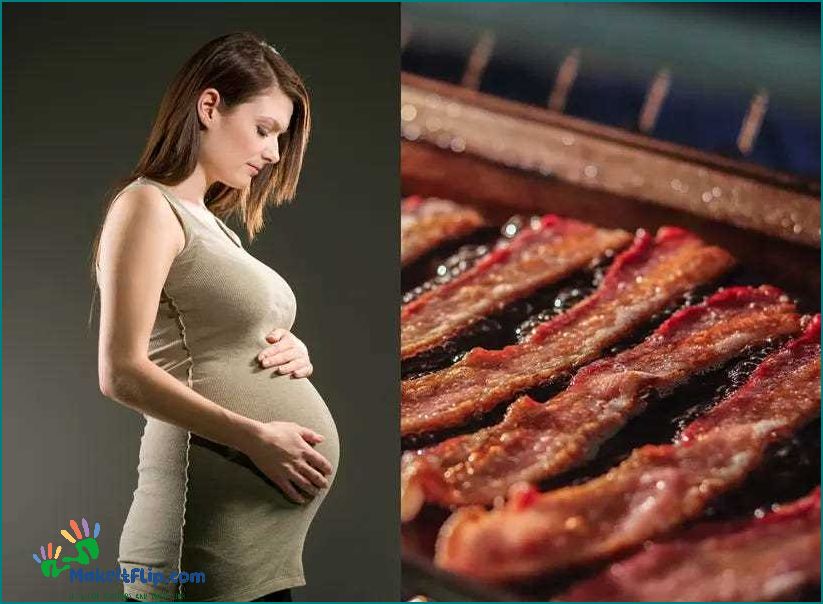 Can Pregnant Women Eat Bacon Exploring the Safety and Benefits
