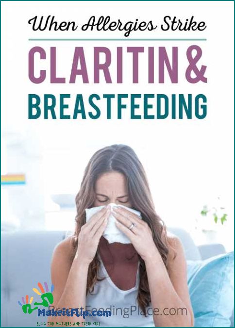 Is it safe to take Claritin while breastfeeding - Everything you need to know