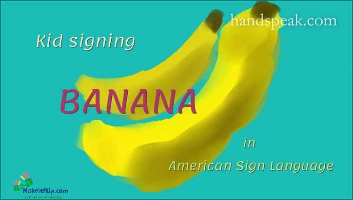 Learn Sign Language for Banana A Complete Guide