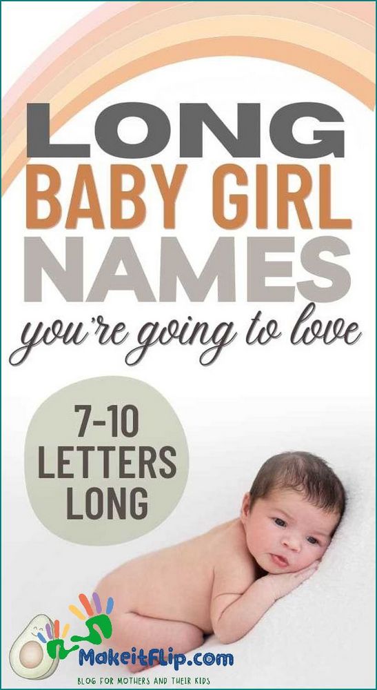 Long Girl Names Beautiful and Unique Names for Your Baby Girl