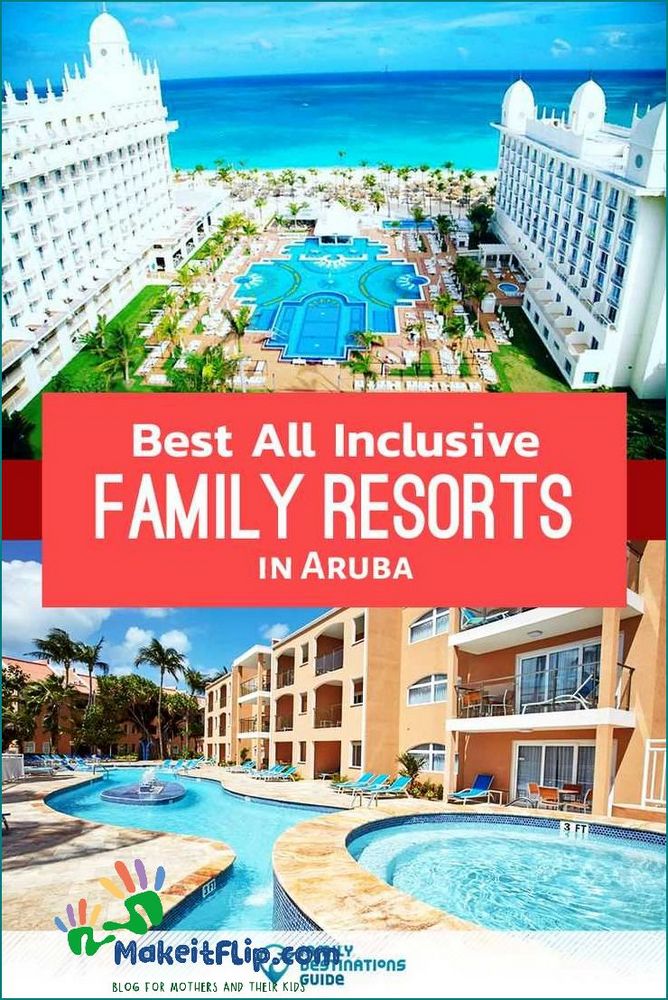 Aruba All Inclusive Family Resorts The Ultimate Guide