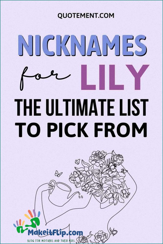 Nicknames for Lily Creative and Cute Names for Your Beloved Lily