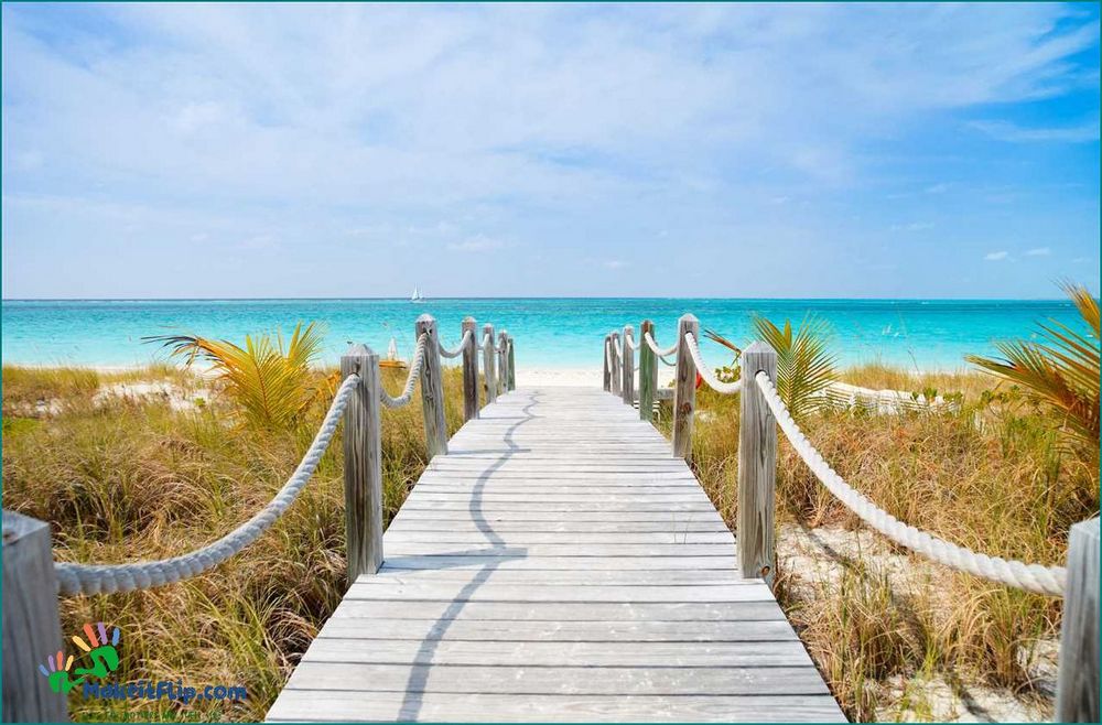 Plan Your Dream Vacation in Turks and Caicos - The Ultimate Guide
