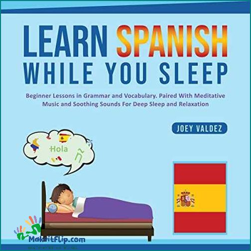 To Sleep in Spanish A Comprehensive Guide to Spanish Sleep Vocabulary