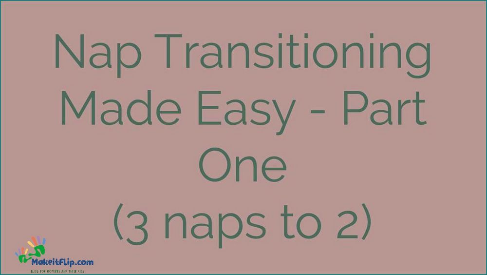Transitioning from 2 Naps to 1 A Guide for Parents
